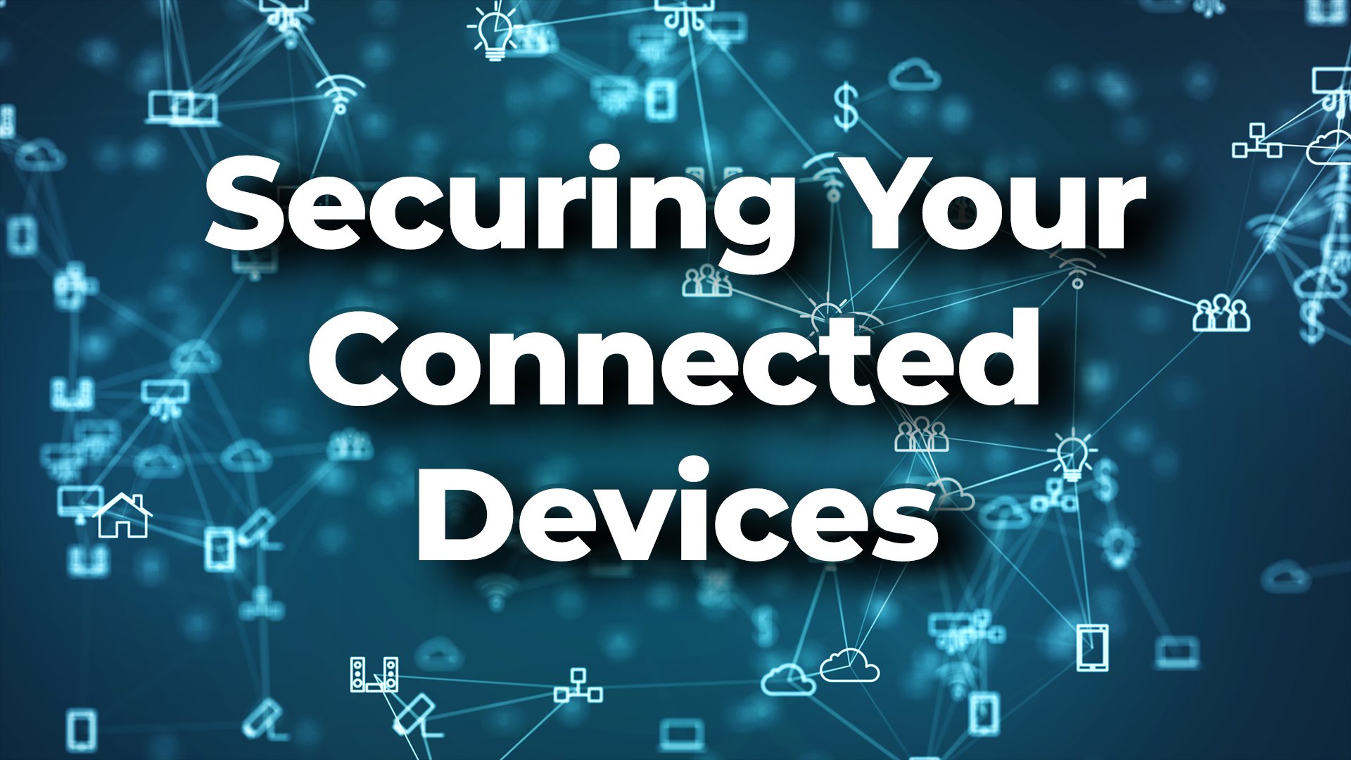 Securing connected devices