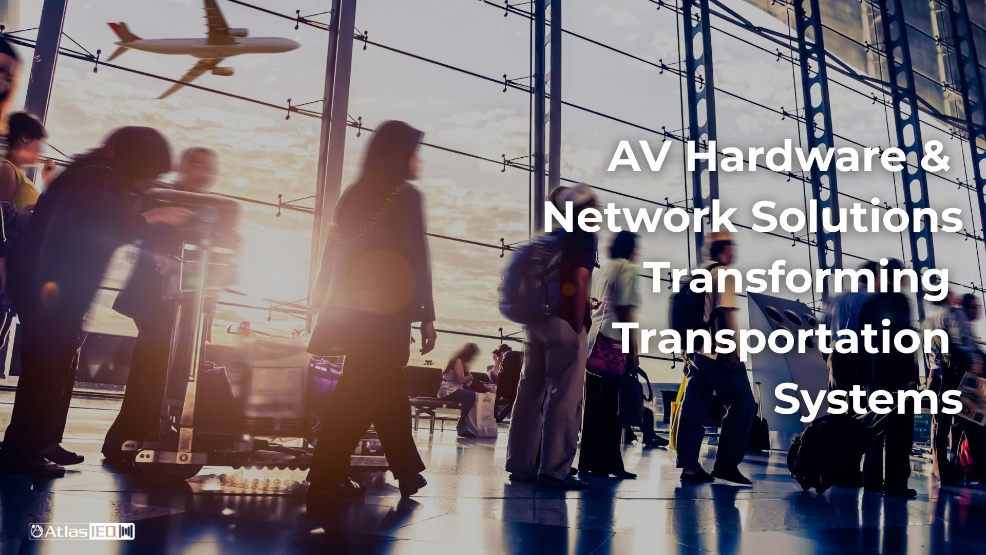 How AV Hardware and Network Solutions are Transforming Transportation Systems