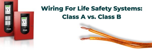 Class A vs. Class B Wiring for Life Safety Systems